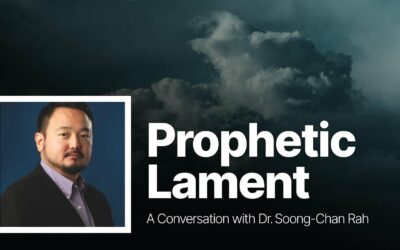 Lament and the Church – Dr. Soong Chan Rah