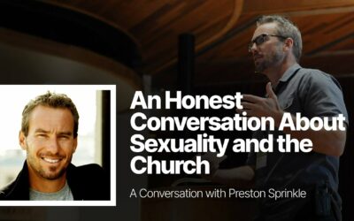 An Honest Conversation – Preston Sprinkle