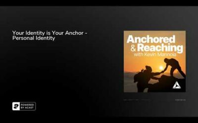 Your Identity is Your Anchor – Personal Identity