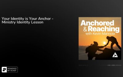 Your Identity is Your Anchor – Ministry Identity Lesson