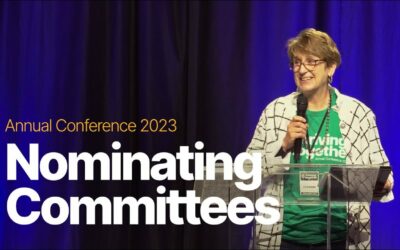 Announcing New Leaders & Committees | Nominating Committee Reports – Annual Conference 2023