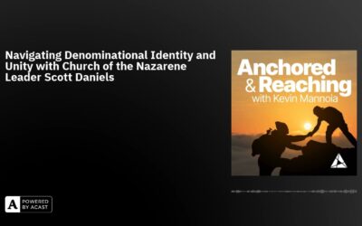 Navigating Denominational Identity and Unity with Church of the Nazarene Leader Scott Daniels