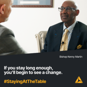 If you stay long enough, you'll begin to see a change. - Bishop Kenny Martin